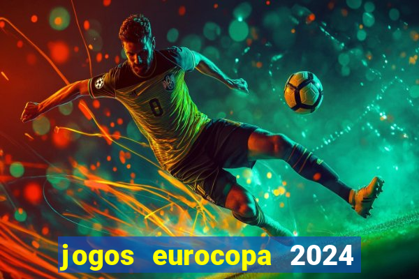 jogos eurocopa 2024 onde assistir