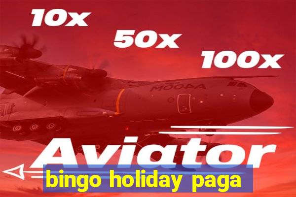 bingo holiday paga