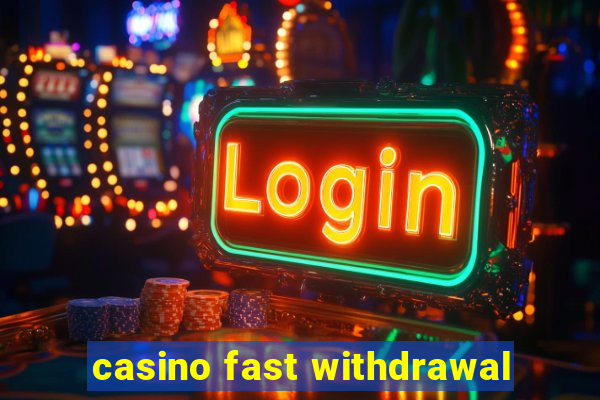 casino fast withdrawal