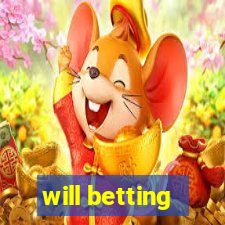 will betting