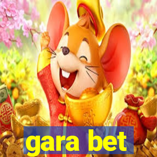 gara bet