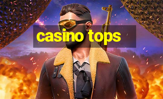 casino tops