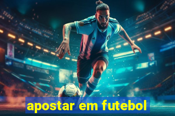 apostar em futebol