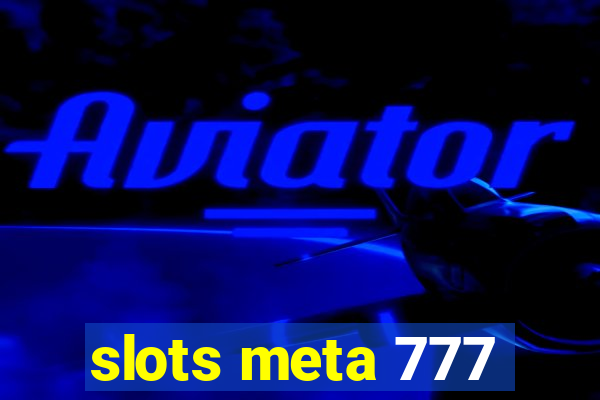 slots meta 777