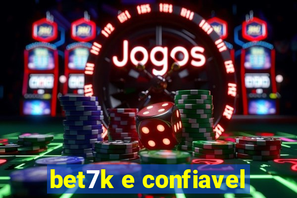 bet7k e confiavel