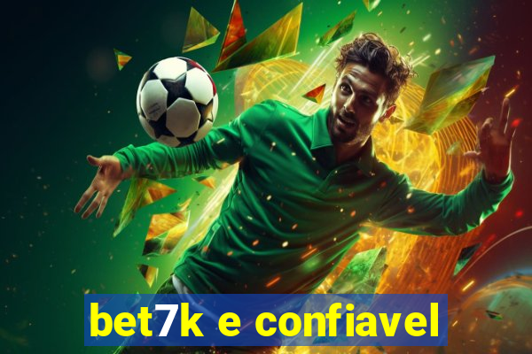 bet7k e confiavel