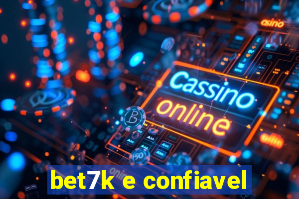 bet7k e confiavel