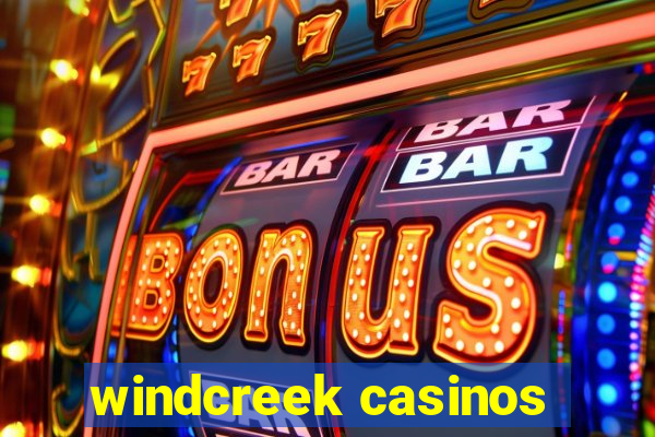 windcreek casinos