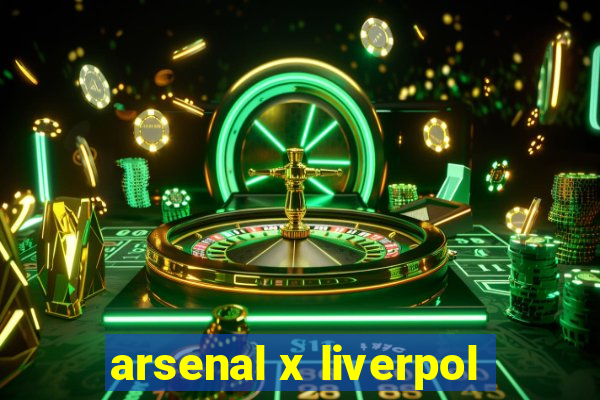 arsenal x liverpol