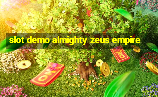 slot demo almighty zeus empire