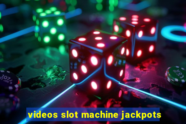 videos slot machine jackpots