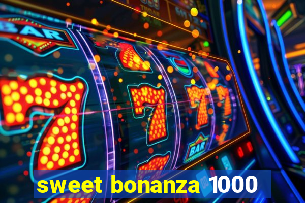 sweet bonanza 1000