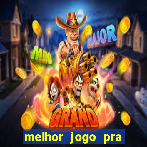 melhor jogo pra ganhar dinheiro