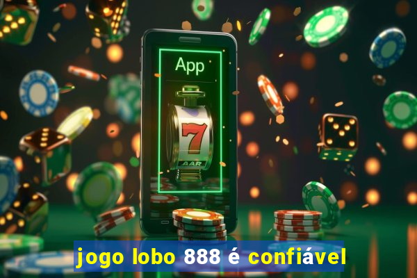 jogo lobo 888 é confiável