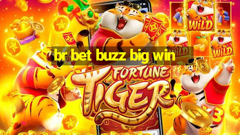 br bet buzz big win