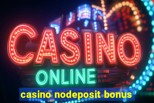 casino nodeposit bonus