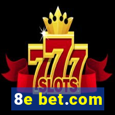 8e bet.com