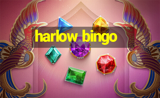 harlow bingo