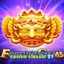 casino classic $1