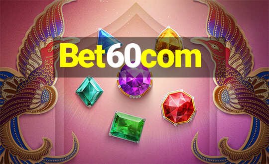 Bet60com