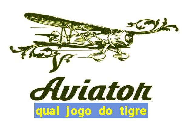 qual jogo do tigre paga mais