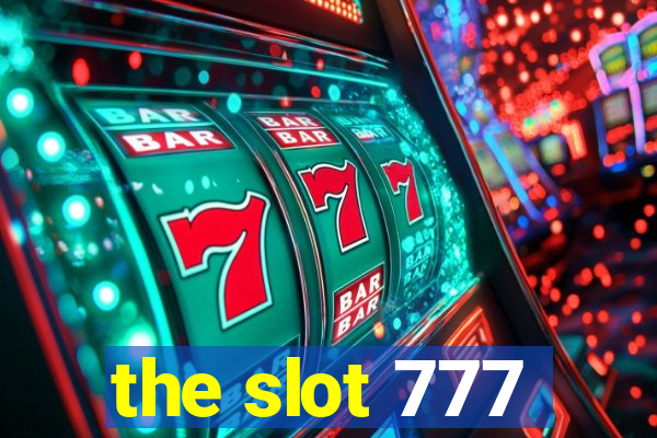 the slot 777