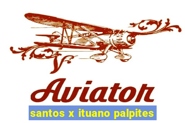 santos x ituano palpites