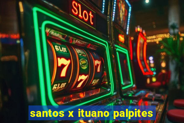 santos x ituano palpites