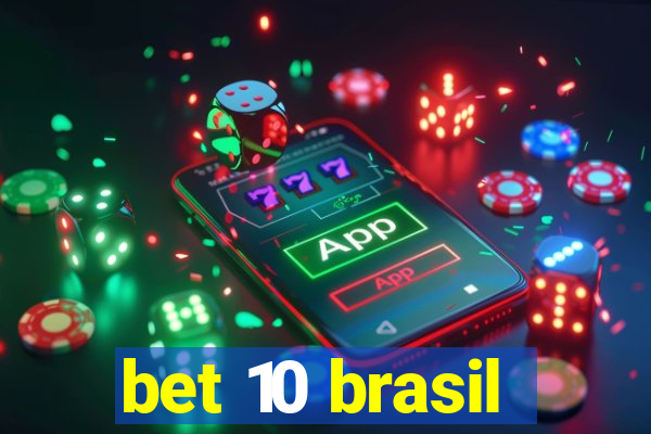 bet 10 brasil