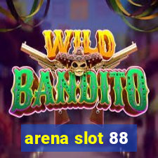 arena slot 88