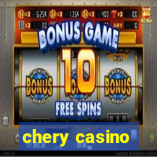 chery casino