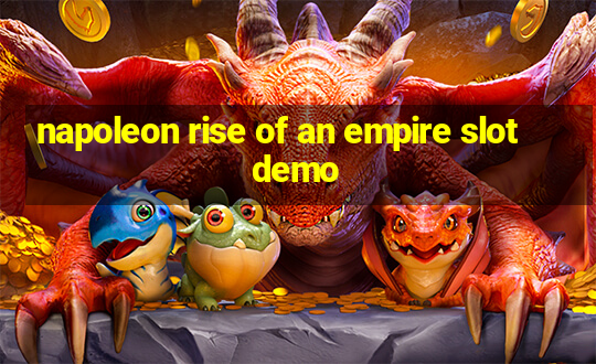 napoleon rise of an empire slot demo