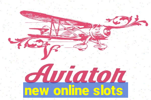 new online slots