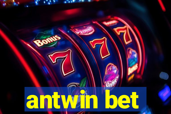 antwin bet