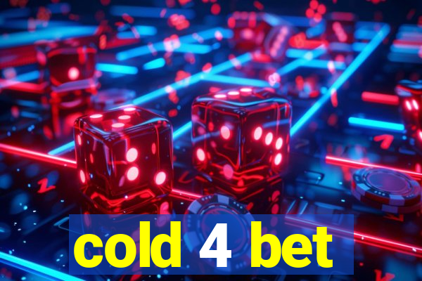 cold 4 bet