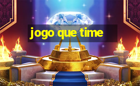 jogo que time