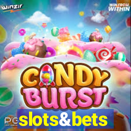 slots&bets