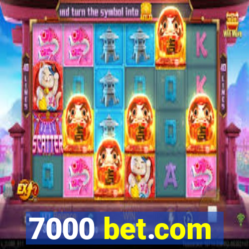 7000 bet.com