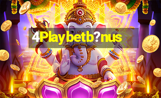 4Playbetb?nus