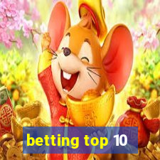 betting top 10