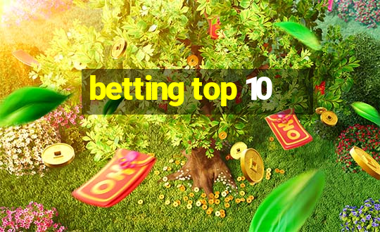 betting top 10