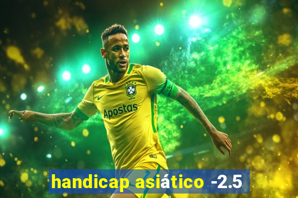 handicap asiático -2.5