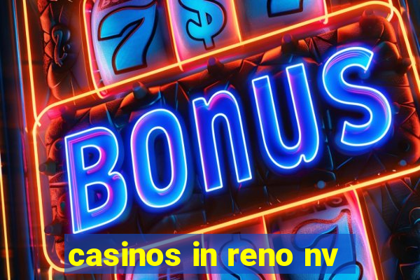 casinos in reno nv