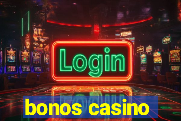 bonos casino