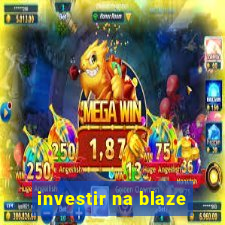 investir na blaze