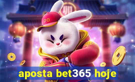 aposta bet365 hoje