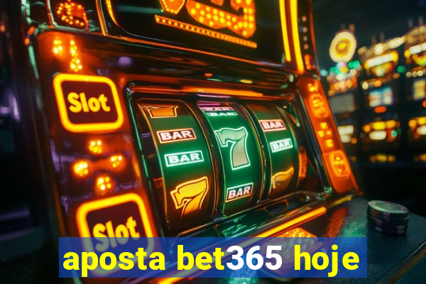 aposta bet365 hoje