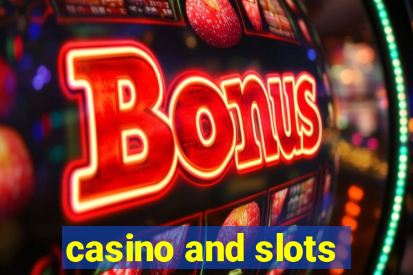 casino and slots