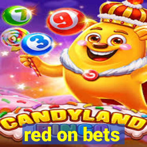 red on bets