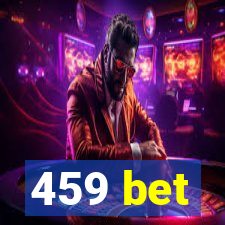 459 bet